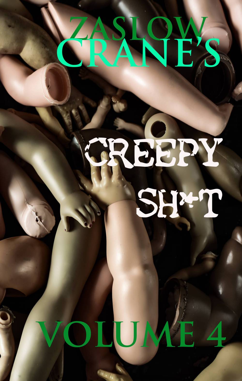 Creepy Sh*t Volume 4