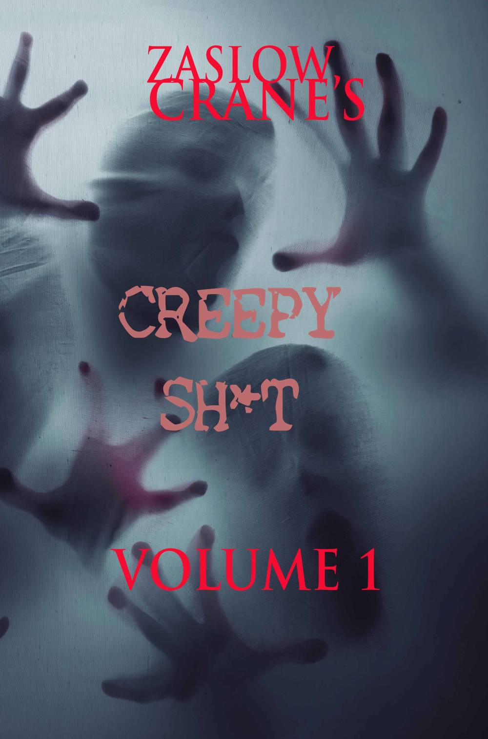 Creepy Sh*t Volume 1