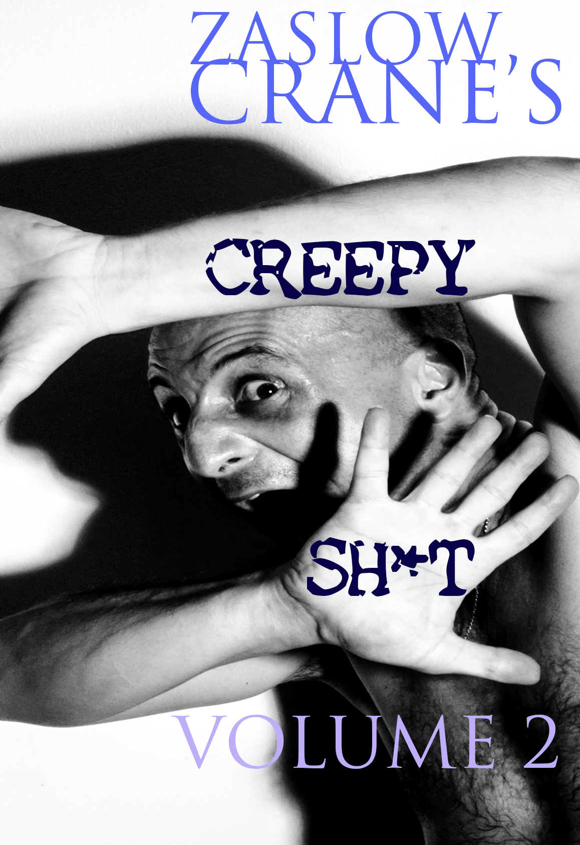 Creepy Sh*t Volume 2